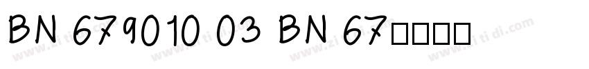 BN 679010 03 BN 67字体转换